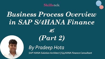 Business Process in SAP S/4HANA Finance Overview - Part 2 (By Pradeep Hota)