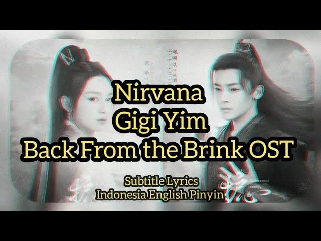 涅槃 (Nirvana) - 炎明熹 (Gigi Yim) (护心 Back From the Brink) Subtitle Lyrics Indonesia Pinyin English class=