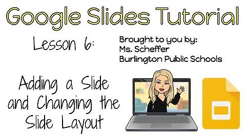 Google Slides Lesson 6 - Adding a Slide and Changing the Slide Layout