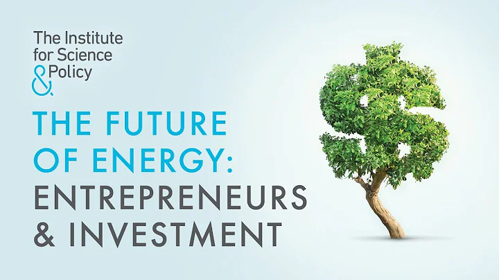 Future of Energy: Entrepreneurs & Investment