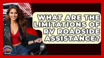 What Are The Limitations Of RV Roadside Assistance? - Auto Coverage Explained