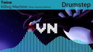 〔Drumstep〕 Twine - Killing Machine (River Accorsi Remix)