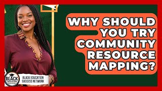 Why Should You Try Community Resource Mapping? - Black Education Success Network