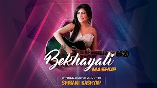 Bekhayali Mashup | Unplugged cover Version by SHIBANI KASHYAP
