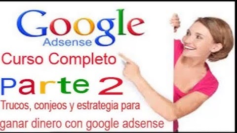 Curso gratis Google Adsense parte 2   Crear cuenta de Adsense 2016