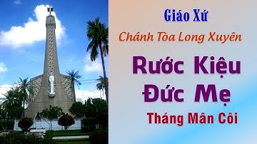 Tháng Mân Côi Gx Chánh Tòa Long Xuyên Rước Kiệu Đức Mẹ Tuần 3