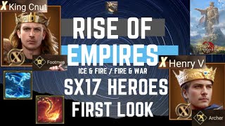 SX17 Heroes First Look - Rise of Empires Ice & Fire