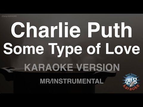 <strong>Charlie</strong> <strong>Puth</strong>-Some Type of Love (MR/Instrumental) (Karaoke Version)