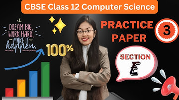 Practice Paper - 3 (Section - E ) | CBSE Class 12 Computer Science (083)