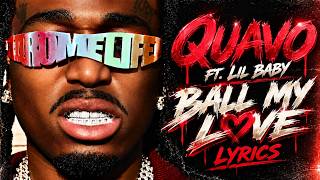 Quavo ft. Lil Baby – Ball My Love (Lyrics) 🔥