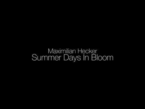 Maximilian Hecker (+) Summer Days In Bloom