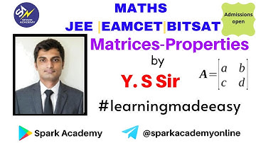 Matrices Properties for JEE|BITSAT|EAMCET|NDA and other competitive exams by YS Sir|Spark Academy