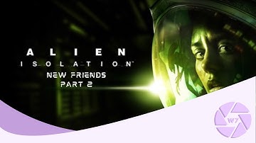 New Friends - Alien Isolation - Part 2