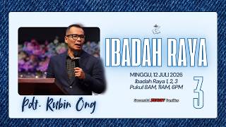 Ibadah Raya - Minggu, 12 Juli 2026 - Pdt. Rubin Ong