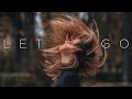 Let Go | Deep Chill Music Mix