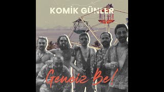 Komik Günler - Genciz Be