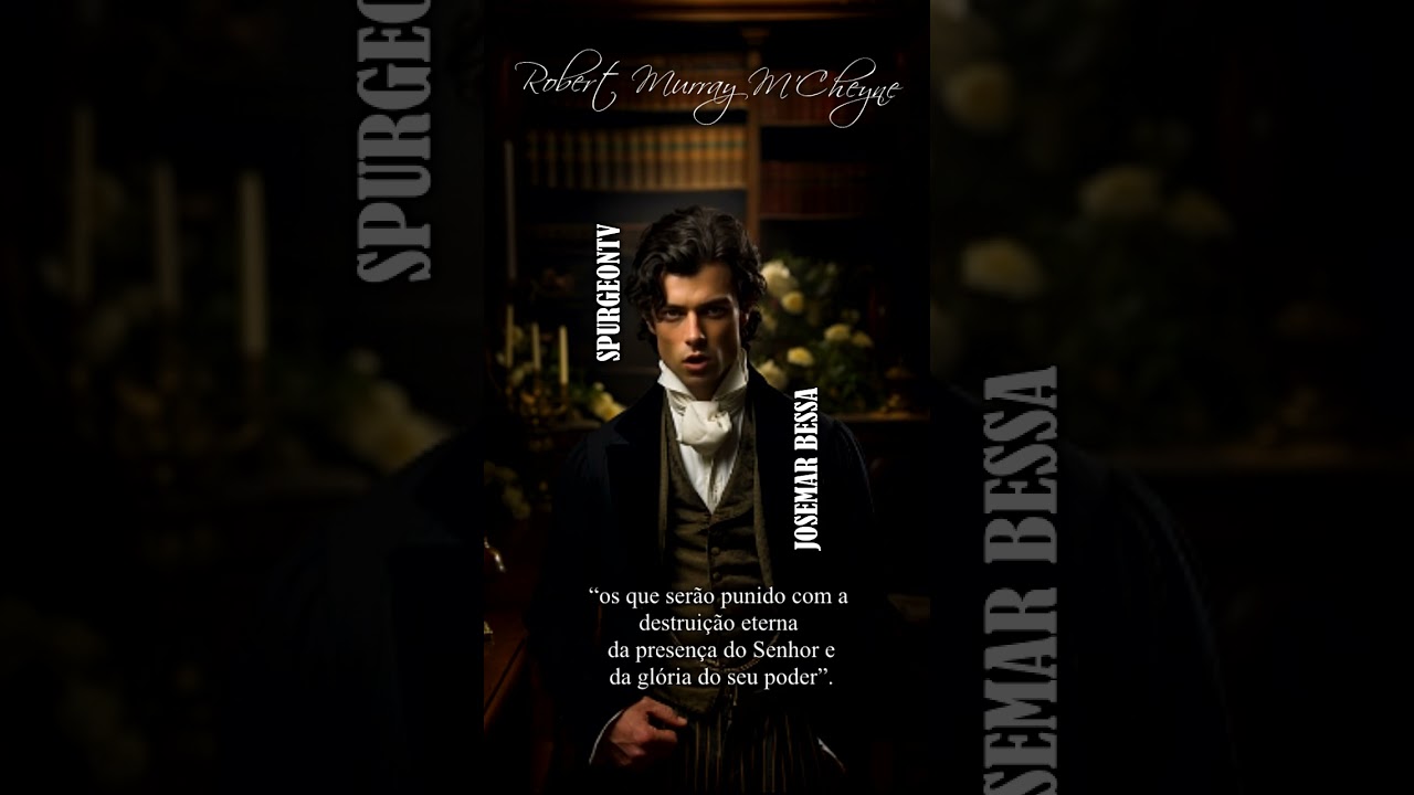 Apartai-vos de Mim! | Robert Murray M'Cheyne   ( 1813 - 1843 ) #shorts @JosemarBessa