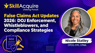 2026 False Claims Act Enforcement: DOJ Guidelines & Whistleblower Risk | SkillAcquire