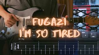 Fugazi - I'm So Tired Tabs