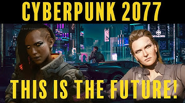 Why Cyberpunk 2077 Will Change RPGS Forever!!