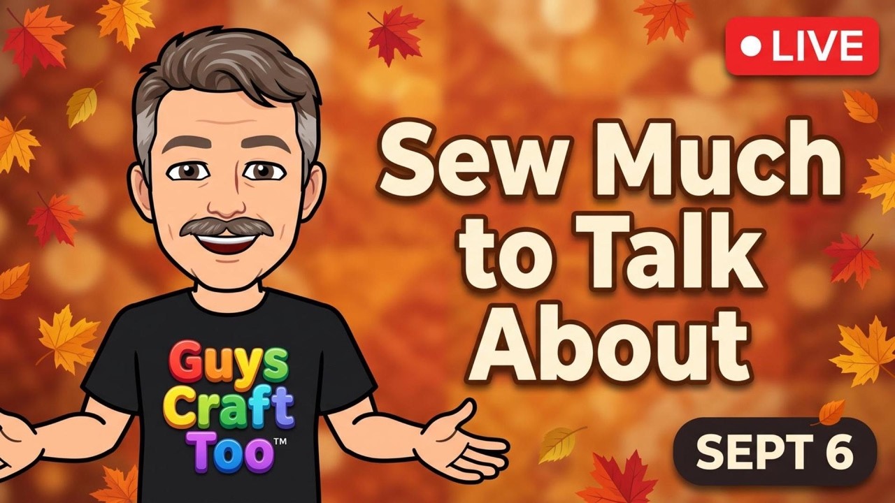 Sew Much to Talk About | Fall Quilting Kickoff — What's on Your Cutting Table? LIVE — Sept 6
