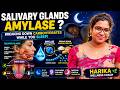 Salivary Glands amylase ? breaking down carbohydrates while you sleep | Harika wellness coach |