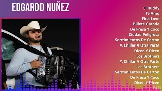 Edgardo Nuñez 2024 MIX Best Songs - El Ruddy, Te Amo, First Love, Billete Grande