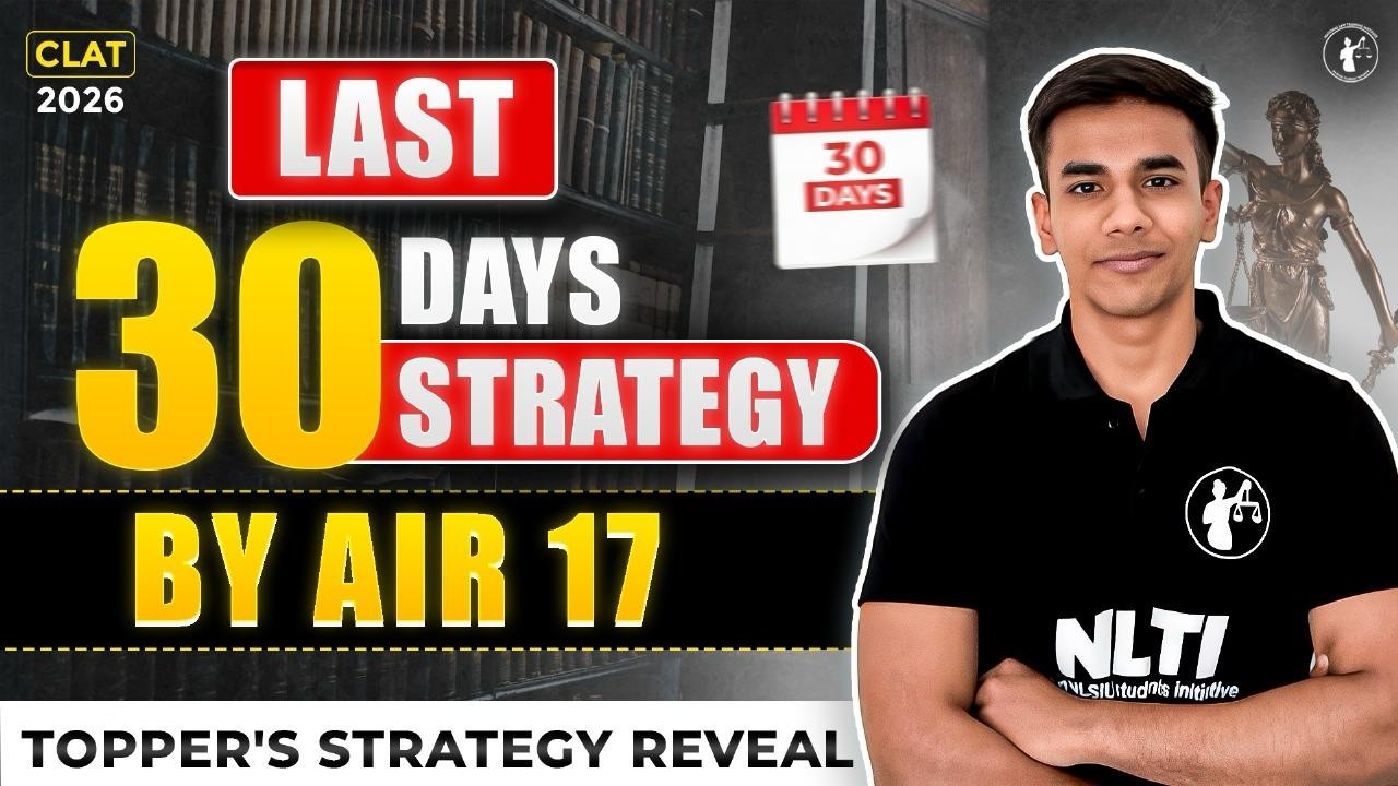 Last 30 Days Strategy for CLAT 2026 – Crack it by AIR 17!