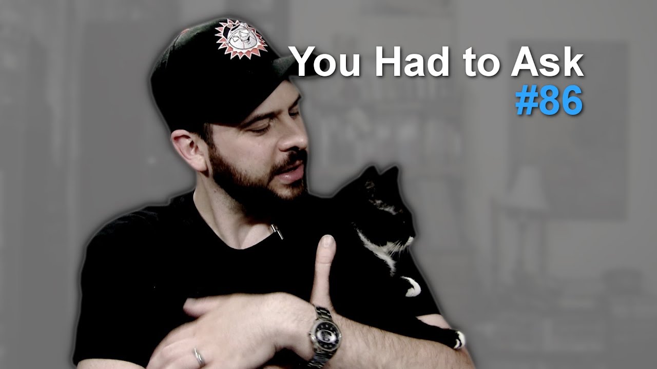 You Had to Ask #86: 5/30/2014 - YouTube