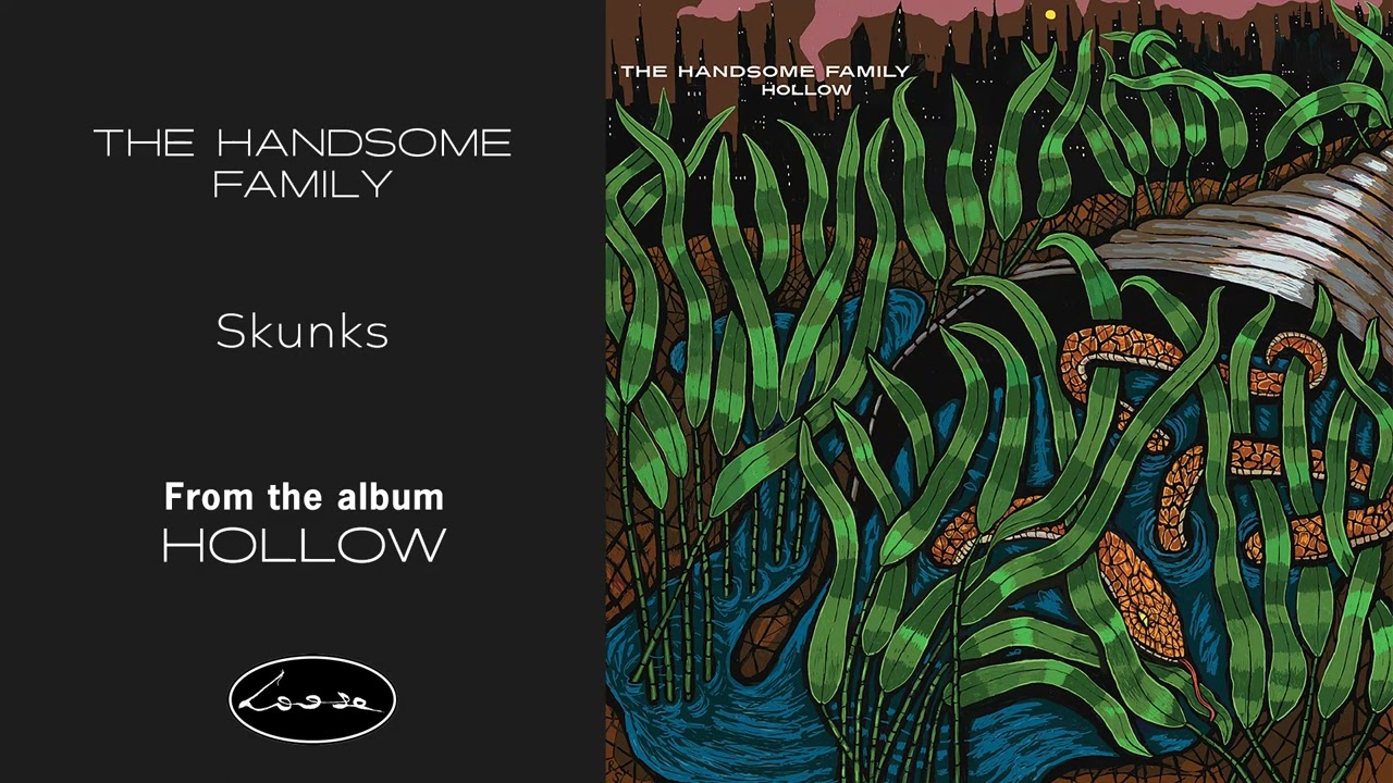 Mira The Handsome Family - Skunks en YouTube Mira The Handsome Family - Skunks en YouTube
