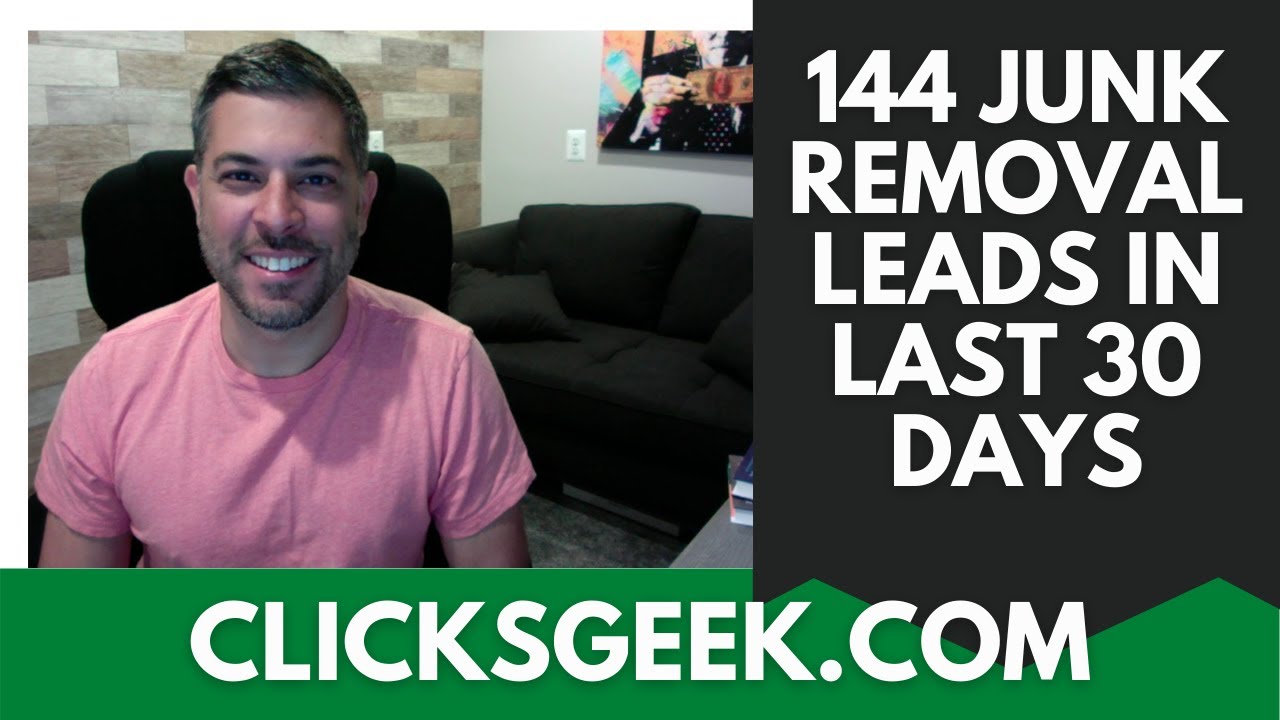 Junk Removal Leads | Grow A Junk Removal Business Quick w/ Google Ads