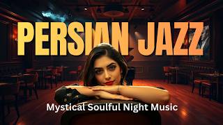 Persian Jazz Fusion Instrumental  Mystical Soulful Night 