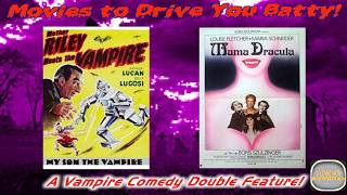 "My Son, the Vampire" & "Mama Dracula!"  A Vampire Comedy Double Feature!
