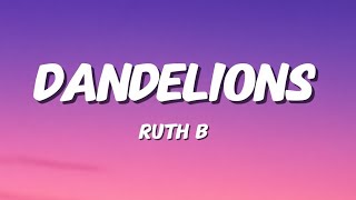 Ruth B - Dandelions (Lyrics)