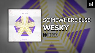 Somewhere Else - Wesky