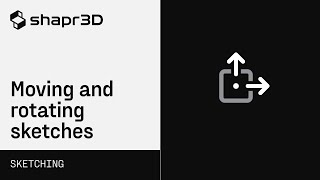 Celebrity Shapr3D Manual - Moving and rotating sketches | Sketching Profile