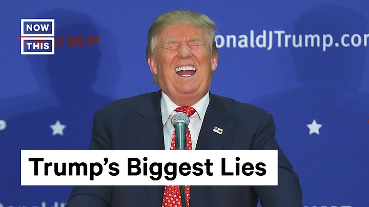 The Biggest Lies of Trump’s Presidency