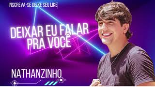 Video thumbnail of "DEIXAR EU FALAR PRA VOCÊ - NATTAN (NATANZINHO) MUSICA NOVA 2021"