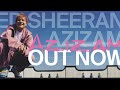 Ed Sheeran Azizam Speed Up Lyrics 