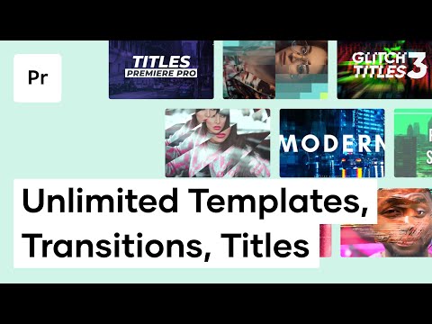 unlimited-premiere-pro-templates,-transitions,-titles-&-more