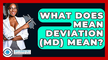 What Does Mean Deviation (MD) Mean? - Optometry Knowledge Base