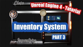 Unreal Engine 4 Tutorial - Create a great looking and simple Inventory System - Part 3
