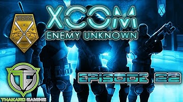 XCOM: Enemy Unknown - Episode 22