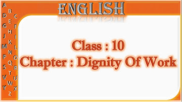 English | Class : 10 | Chapter : Dignity Of Work | Explanation / Translation