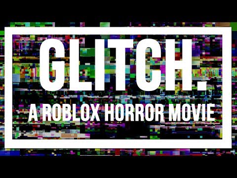 Glitch A Roblox Horror Movie Youtube - it movie in roblox