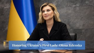 Honoring Ukraine's First Lady: Olena Zelenska