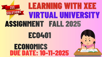 ECO401 ECONOMICS ASSIGNMENT Fall 2025 Virtual University of Pakistan