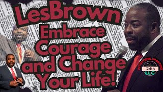 LES BROWN Unlock Your Potential 🤔 Embrace Courage and Change Your Life REACHING YOUR POTENTIAL NOW