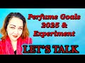 Perfume Goals &amp; Experiment | LET’S TALK!