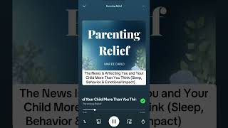 The News Is Affecting You and Your Child More Than You Think (Sleep, Behavior & Emotional Impact)